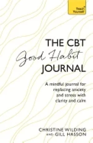 Image of cbt good habit journal a mindful journal for replacing anxiety and stress w