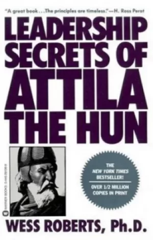 Image of Leadership secrets of Attila the Hun by Wess Roberts