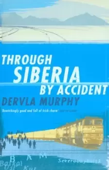 Image of Through Siberia by accident by Dervla Murphy