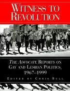 Image of witness to revolution the advocate reports on gay and lesbian politics 1967