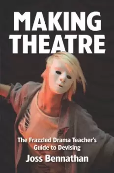 Image of Making theatre by Joss Bennathan