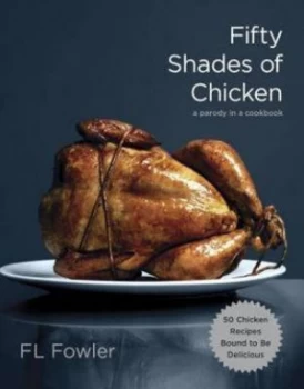 Image of Fifty Shades of Chicken by F.L. Fowler Hardback