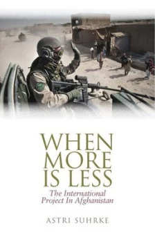 Image of When More Is Less by Astri Suhrke Hardback