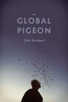 Image of The global pigeon by Colin Jerolmack