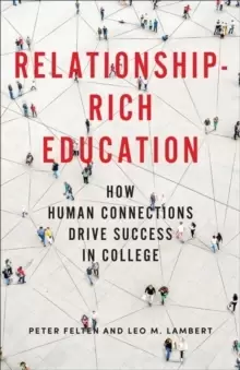 Image of Relationship-Rich Education : How Human Connections Drive Success in College