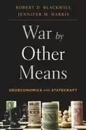 Image of war by other means geoeconomics and statecraft