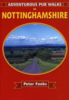 Image of Adventurous Pub Walks in Nottinghamshire by Peter Fooks Book