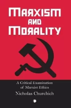 Image of Marxism and Morality by Nicholas Churchich