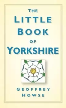 Image of The little book of Yorkshire by Geoffrey Howse