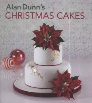 Image of Alan Dunns Christmas Cakes by Alan Dunn Hardback