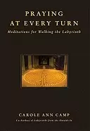 Image of praying at every turn meditations for walking the labyrinth