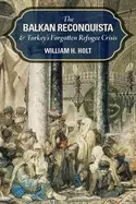 Image of balkan reconquista and turkeys forgotten refugee crisis holt william h