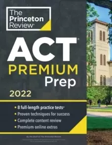 Image of Princeton Review ACT Premium Prep, 2022 : 8 Practice Tests + Content Review + Strategies