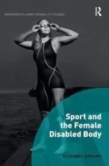 Image of Sport and the Female Disabled Body