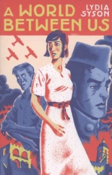 Image of A World between Us by Lydia Syson Paperback