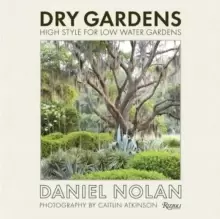 Image of Dry Gardens : High Style for Low Water Gardens