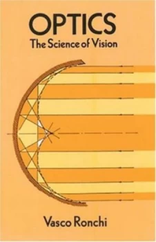 Image of Optics the Science of Vision by Vasco Ronchi and Edward Rosen Paperback