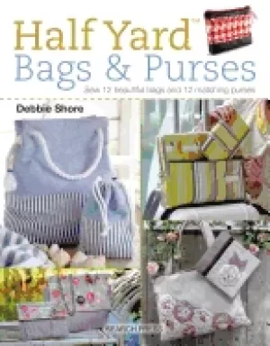 Image of half yard tm bags and purses sew 12 beautiful bags and 12 matching purses