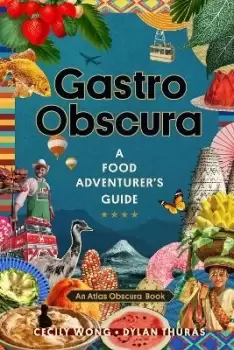 Image of Gastro Obscura by Cecily Wong