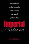 Image of imperial nature the world bank and struggles for social justice in the age