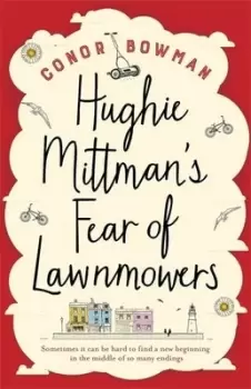 Image of Hughie Mittmans fear of lawnmowers by Conor Bowman