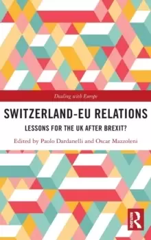 Image of Switzerland-EU Relations : Lessons for the UK after Brexit?