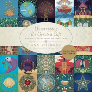 Image of Unwrapping the greatest gift by Ann Voskamp