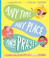 Image of any time any place any prayer a true story of how you can talk with god