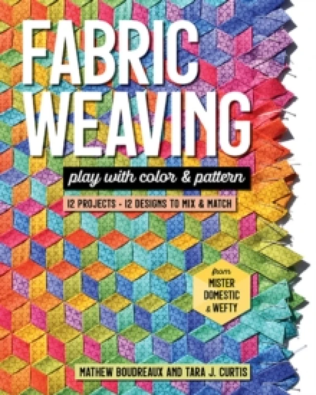 Image of Fabric Weaving : Play with Color & Pattern; 12 Projects, 12 Designs to Mix & Match Paperback / softback