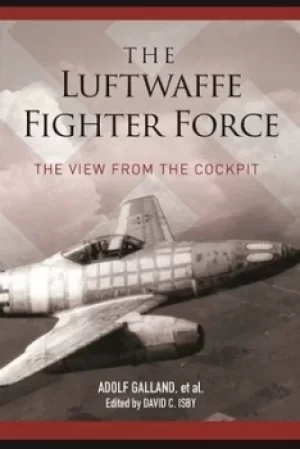 Image of The Luftwaffe Fighter Force by Adolf Galland