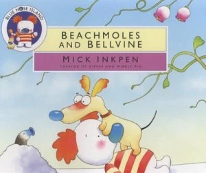 Image of Beachmoles and Bellvine by Mick Inkpen Hardback