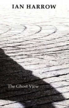 Image of The Ghost View by Ian Harrow Paperback