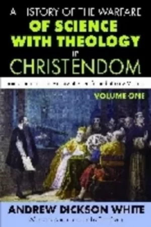 Image of A history of the warfare of science with theology in Christendom by Andrew White