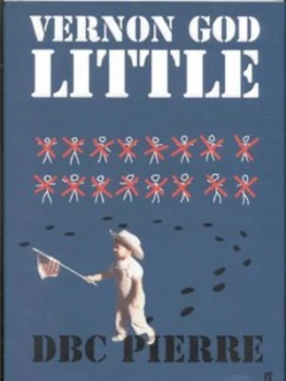 Image of Vernon God Little by D. B. C Pierre Hardback