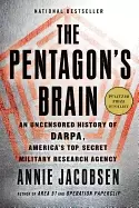 Image of pentagons brain an uncensored history of darpa americas top secret military