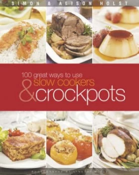 Image of 100 Ways to Use Slow Cookers and Crockpots Paperback