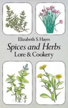 Image of Spices and Herbs Lore and Cookery by Elizabeth S. Hayes Book