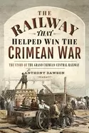 Image of railway that helped win the crimean war the story of the grand crimean cent