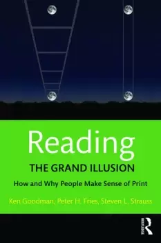 Image of Reading- The Grand IllusionHow and Why People Make Sense of Print