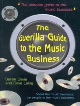 Image of The Guerilla Guide to the Music Business by Sarah Davis and David Laing Book