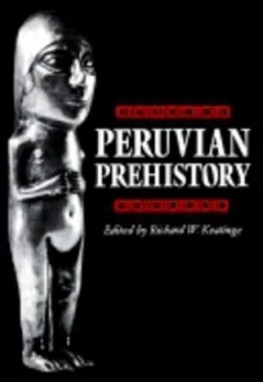 Image of Peruvian Prehistory by Richard W. Keatinge Book
