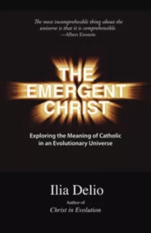 Image of The emergent Christ by Ilia Delio