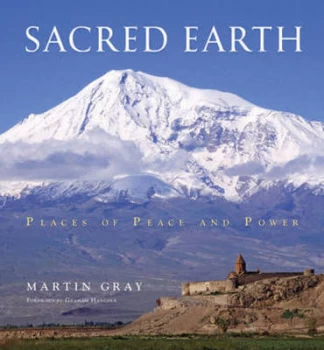 Image of Sacred Earth by Martin Gray Foreword by Graham Hancock Paperback