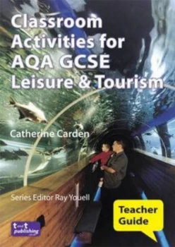 Image of Classroom Activities for Aqa Gcse Leisure and Tourism. Teacher Guide by Catherine Carden Book