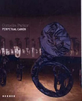 Image of Cornelia Parker - Perpetual Canon by Andrea Jahn Hardback