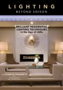 Image of Lighting beyond Edison : Brilliant Residential Lighting Techniques in the Age of LEDs