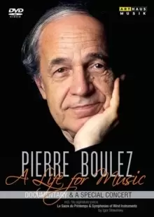 image of Pierre Boulez: A Life for Music