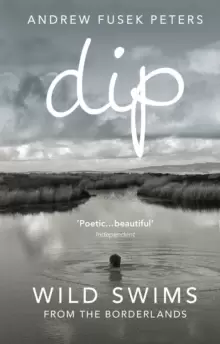 Image of Dip : Wild Swims from the Borderlands