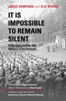 Image of It Is Impossible to Remain Silent : Reflections on Fate and Memory in Buchenwald