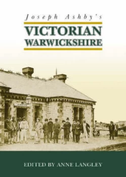 Image of Joseph Ashbys Victorian Warwickshire by Joseph Ashby and Anne Langley Paperback